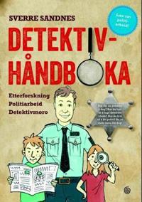 Detektivhåndboka; etterforskning, politiarbeid, detektivmoro