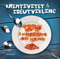Kreativitet & ideutvikling; hvordan tro på 6 umulige ting før frokost