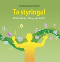 Ta styringa!; prosjektstyring, strategi og marknad