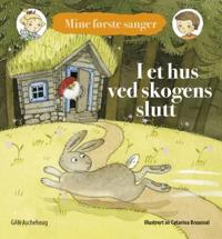 I et hus ved skogens slutt; mine første sanger