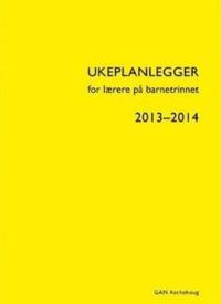 Ukeplanlegger for lærere på barnetrinnet 2013-2014