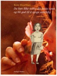 Du kan ikke svikte din beste venn og bli god til å synge samtidig; tekster og tegninger