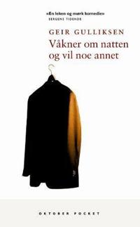 Våkner om natten og vil noe annet; roman