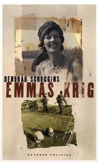 Emmas krig; en bistandsarbeider og en krigsherre, radikal islamisme og oljepolitikk - en sann historie om kjærlighet, svik og død i Sudan