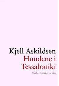 Hundene i Tessaloniki; noveller
