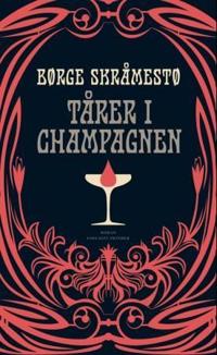 Tårer i champagnen; roman