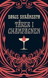 Tårer i champagnen; roman