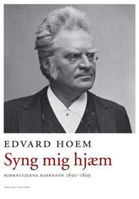 Syng mig hjæm; Bjørnstjerne Bjørnson 1890-1899