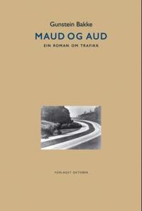 Maud og Aud; ein roman om trafikk