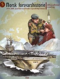 Norsk forsvarshistorie. Bd. 5; allianseforsvar i endring