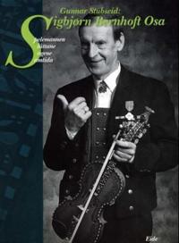 Sigbjørn Bernhoft Osa; spelemannen, slåttane, sogene, samtida