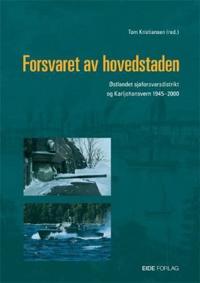 Forsvaret av hovedstaden; Østlandet sjøforsvarsdistrikt og Karljohansvern 1945-2000
