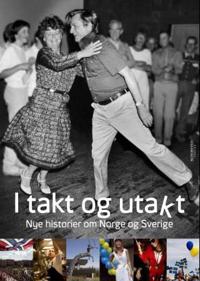 I takt og utakt; nye historier om Norge og Sverige