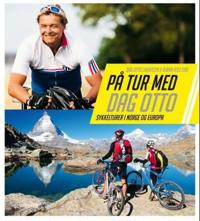På tur med Dag Otto; sykkelturer i Norge og Europa