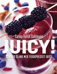 Juicy!; sunn og slank med ferskpresset juice