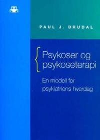Psykoser og psykoseterapi; om individualterapi og miljøterapi ved alvorlige psykiske lidelser