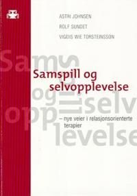 Samspill og selvopplevelse; nye veier i relasjonsorienterte terapier