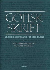 Gotisk skrift; lærebok med tekster fra 1485 til 1875