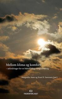 Mellom klima og komfort; utfordringer for en bærekraftig energiutvikling
