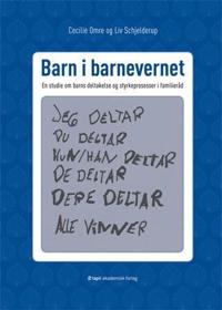 Barn i barnevernet; en studie om barns deltakelse og styrkeprosesser i familieråd