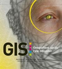 GIS; geografiens språk i vår tidsalder