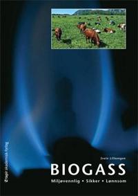 Biogass; miljøvennlig, sikker, lønnsom
