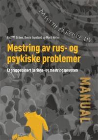 Mestring av rus og psykiske problemer; et gruppebasert lærings- og mestringsprogram