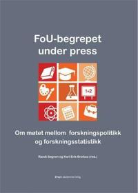 FoU-begrepet under press; om møtet mellom forskningspolitikk og forskningsstatistikk