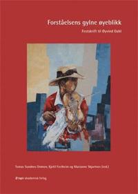 Forståelsens gylne øyeblikk; festskrift til Øyvind Dahl