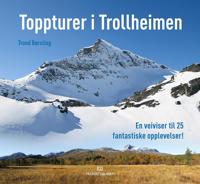 Toppturer i Trollheimen; en veiviser til 25 fantastiske opplevelser!
