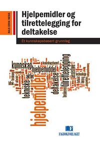 Hjelpemidler og tilrettelegging for deltagelse; et kunnskapsbasert grunnlag