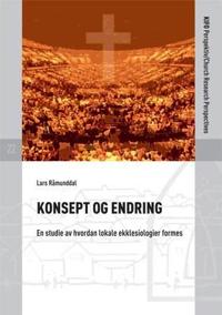 Konsept og endring; en studie av hvordan lokale ekklesiologier formes