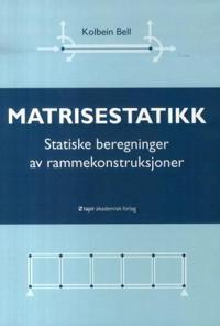 Matrisestatikk; statiske beregninger av rammekonstruksjoner