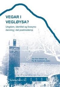 Vegar i vegløysa?; ungdom, identitet og livssynsdanning i det postmoderne