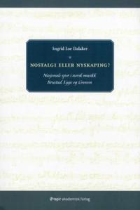 Nostalgi eller nyskaping?; nasjonale spor i norsk musikk