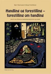Handling og forestilling - forestilling om handling; Jacob Levy Morenos teaterekspresjonisme og sosiatri