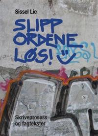 Slipp ordene løs!; skriveprosess og fagtekster