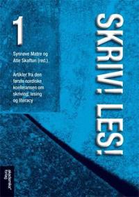 Skriv! Les! 1; artikler fra den første nordiske konferansen om skriving, lesing og literacy