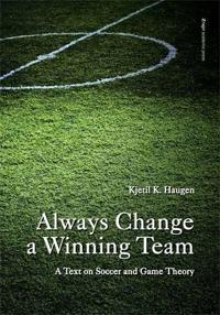 Always change a winning team; a text on soccer and game theory