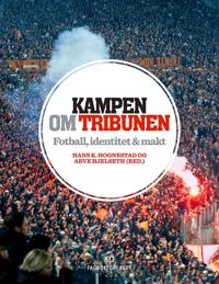 Kampen om tribunen; fotball, identitet og makt
