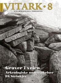 Graver i veien; arkeologiske undersøkelser E6 Steinkjer