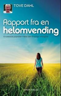 Rapport fra en helomvending; en ateistisk psykiater møter den åndelige virkelighet