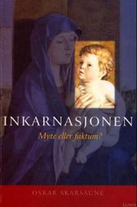 Inkarnasjonen - myte eller faktum?