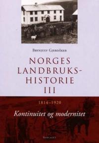 Norges landbrukshistorie. Bd. III; 1814-1920