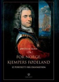 For Norge, kjempers fødeland; 12 portrett frå dansketida