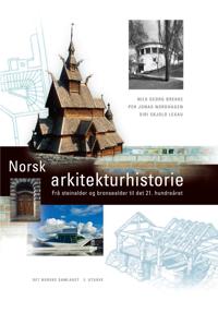 Norsk arkitekturhistorie; frå steinalder og bronsealder til det 21. hundreåret