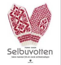 Selbuvotten; vakre mønster frå ein norsk strikketradisjon