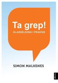 Ta grep!; klasseleiing i praksis