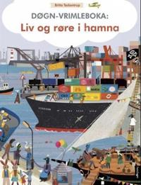 Døgn-vrimleboka; liv og røre i hamna