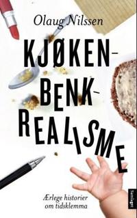Kjøkenbenkrealisme; ærlege historier om tidsklemma